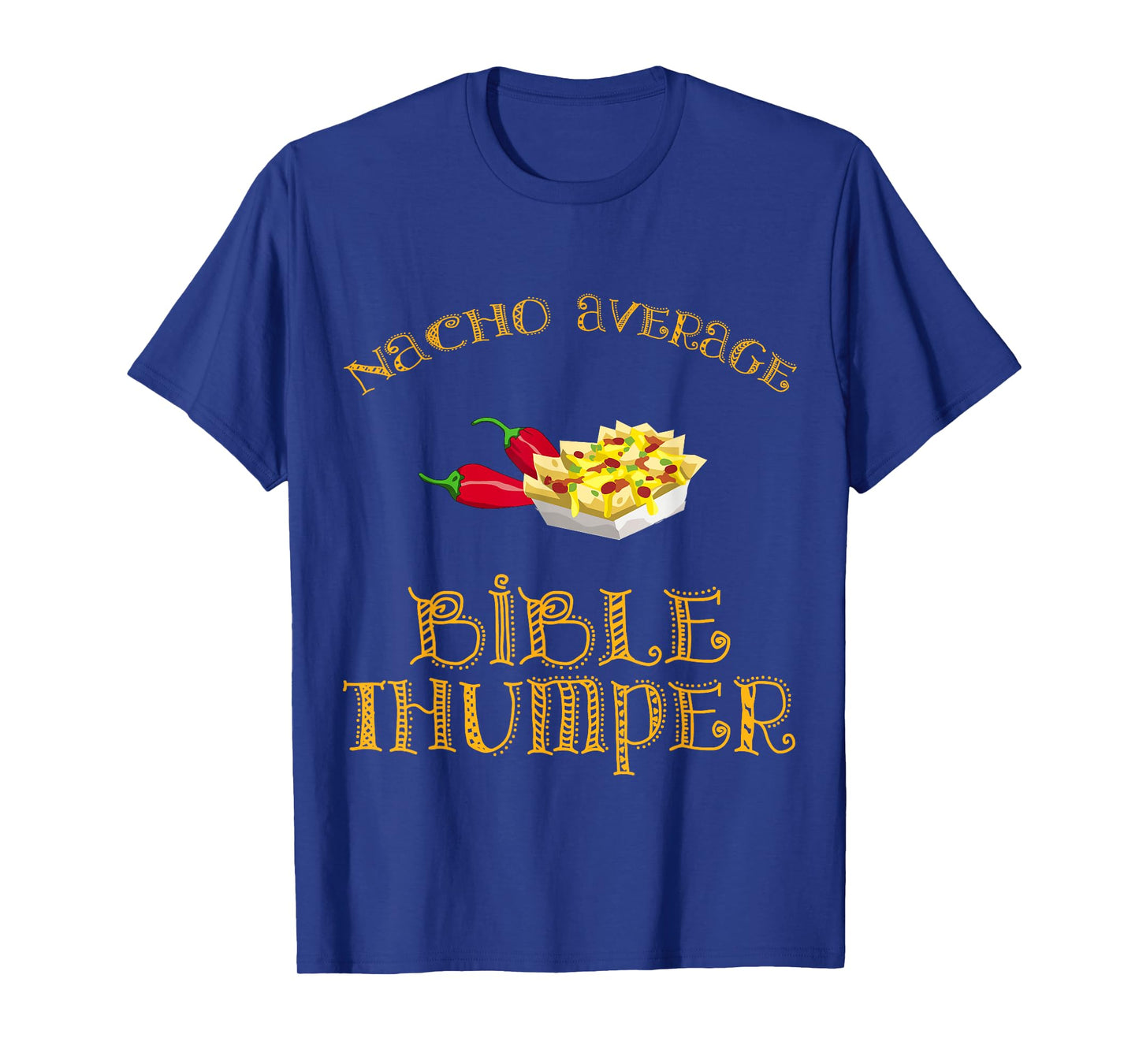 Nacho Average Bible Thumper Funny Hispanic Mexican Bible T-Shirt