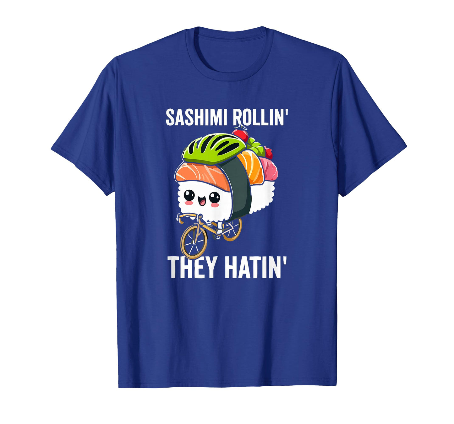 Sashimi Rollin They Hatin T-Shirt