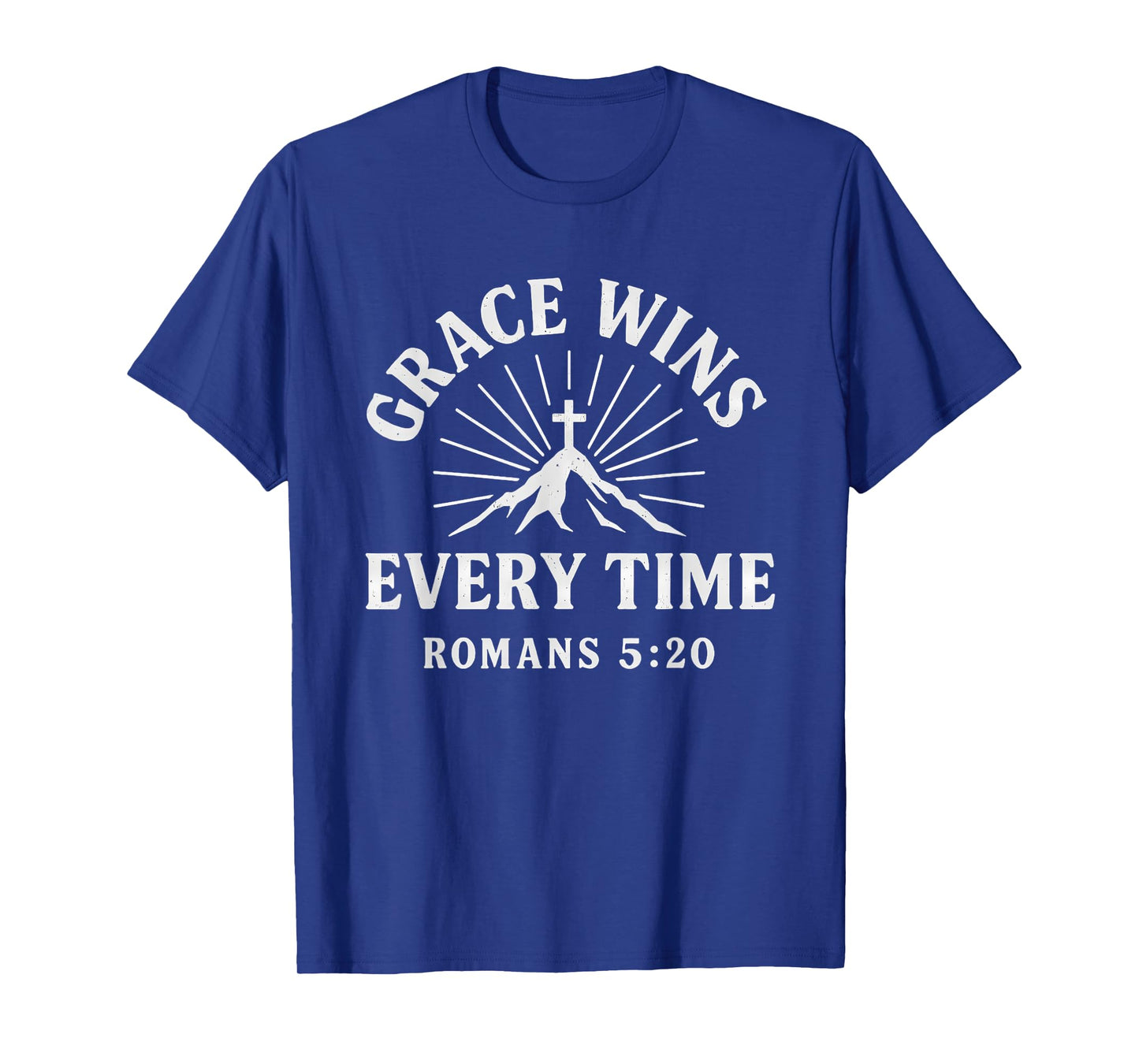Grace Wins Every Time Romans 5:20 Christian Verse T-Shirt