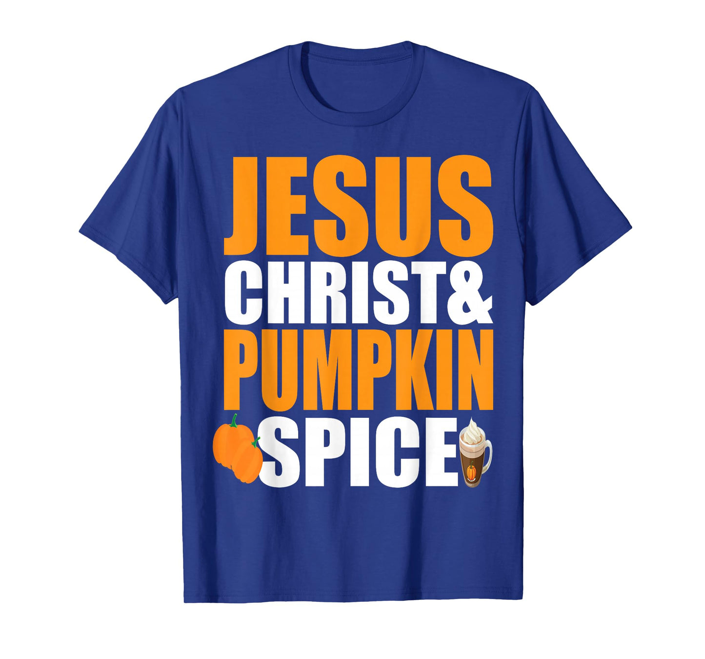 Jesus Christ and Pumpkin Spice Funny Christian Autumn T-Shirt