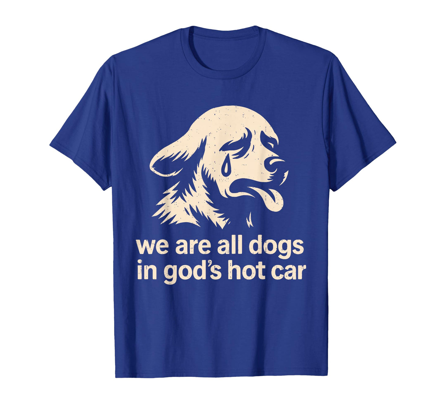 Funny We are All Dogs in God's Hot Car Sad Dog Genz Meme T-Shirt