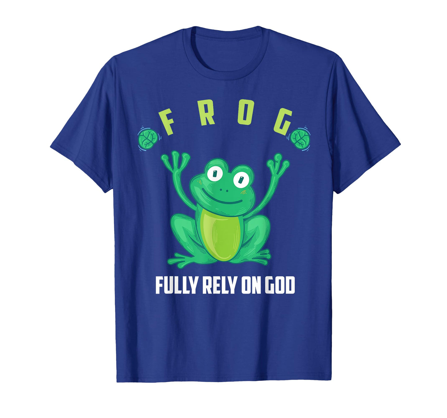Frog Fully Rely On God Shirt | Cool Religious T-shirt Gift