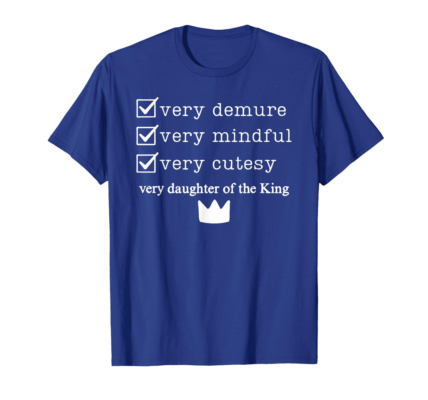 Very Demure Mindful Cutesy Daughter of King Christian Tee T-Shirt