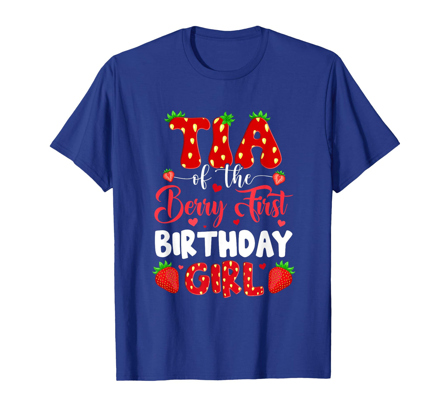 Tia Of The Berry First Birthday Of Girl Strawberry T-Shirt