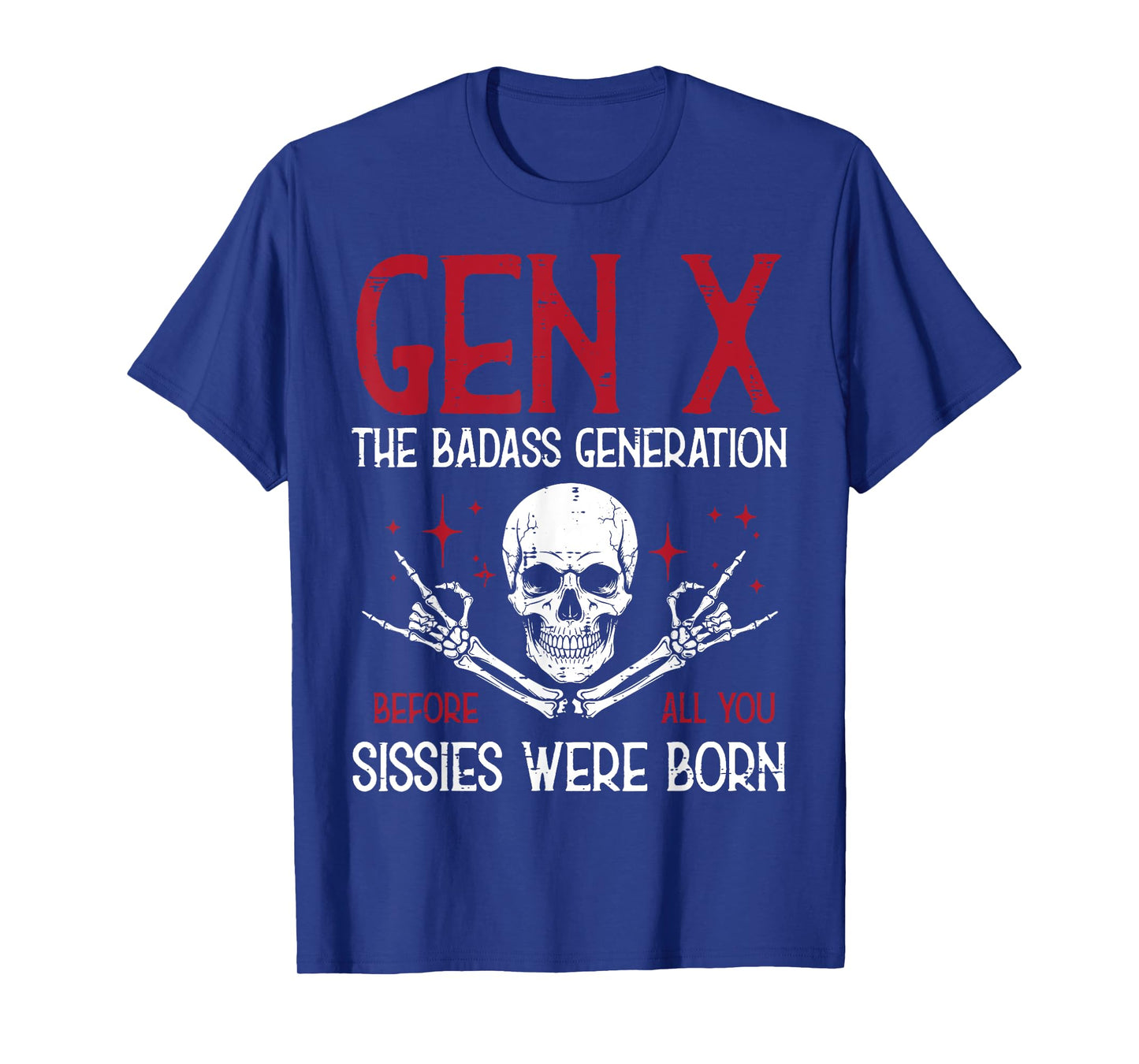 Gen X Badass Generation Skull Rock Funny Saying Men Women T-Shirt