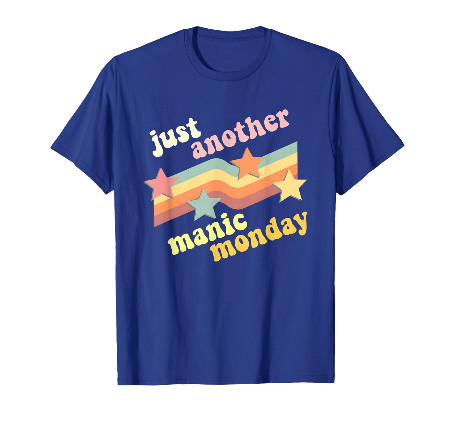Just Another Manic Monday Funny Design T-Shirt