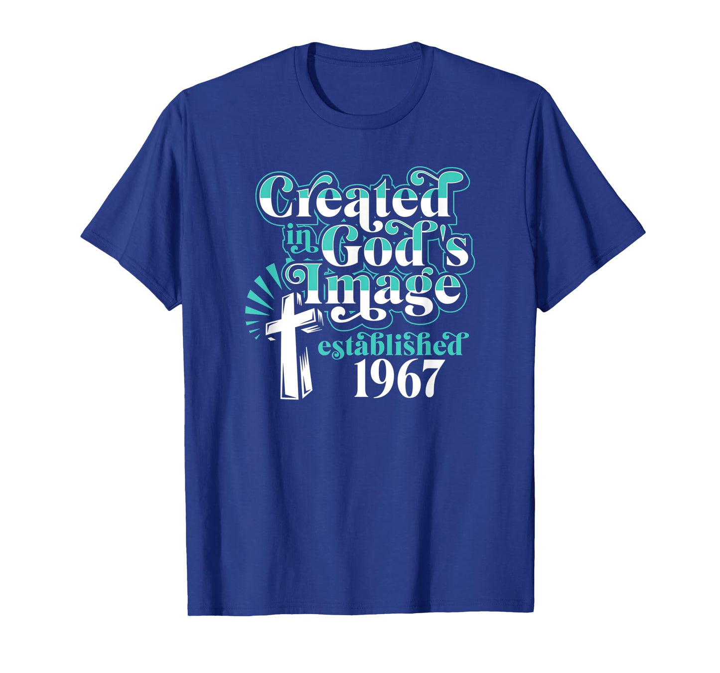 Created In Gods Image Established 1967 Christian Birthday T-Shirt