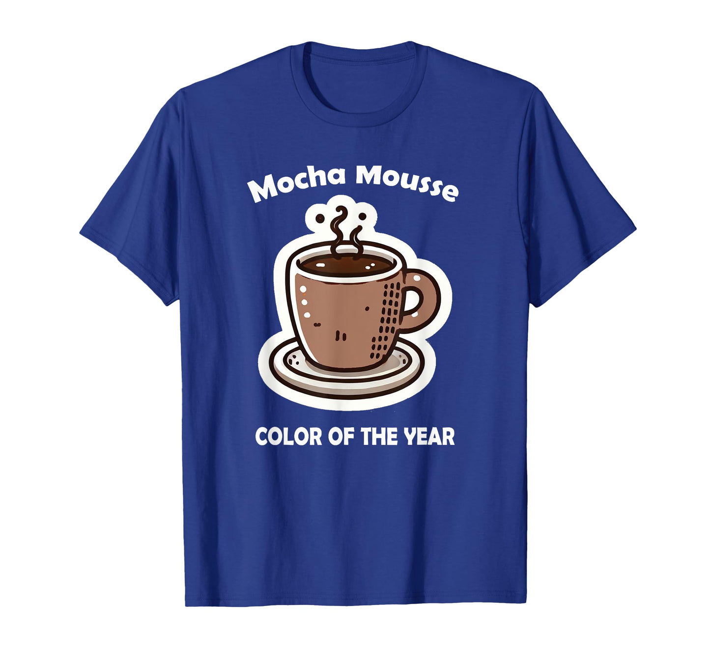 Color of the Year 2025 Mocha Mousse Coffee T-Shirt