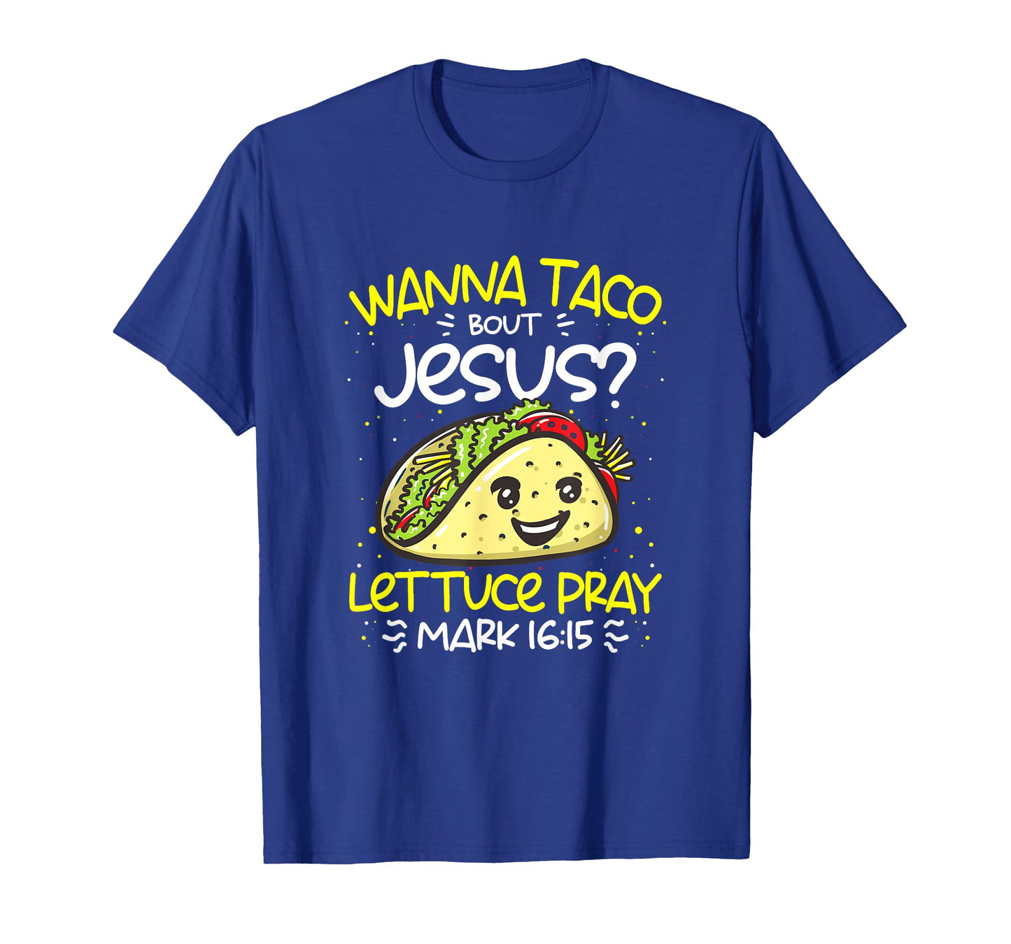 Wanna Taco Bout Jesus Cinco de Mayo Funny Christian T-Shirt