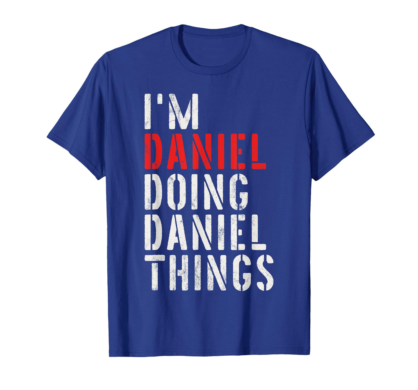 I'm Daniel Doing Daniel Things First Name Daniel T-Shirt