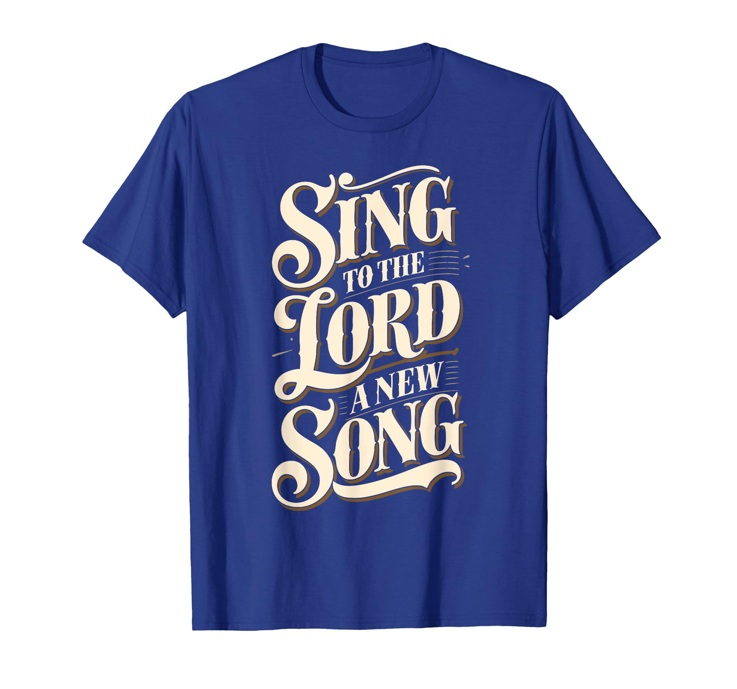 Christian Message Sing to the Lord a New Song for Worship T-Shirt