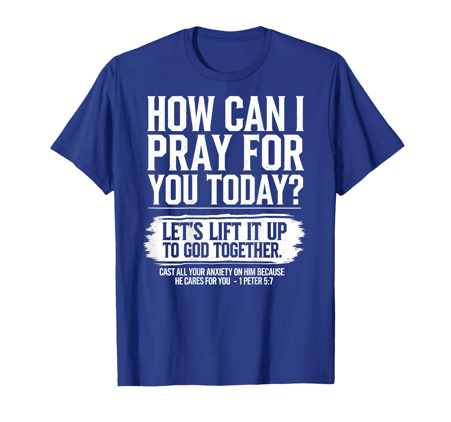 How Can I Pray for You Today Christian Bible Verse On Back T-Shirt