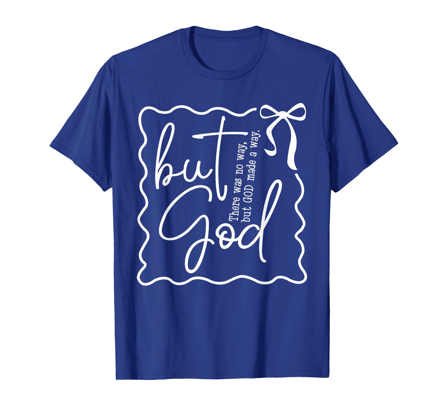 But God Made A Way Christian - Religious Bible Verse Faith T-Shirt