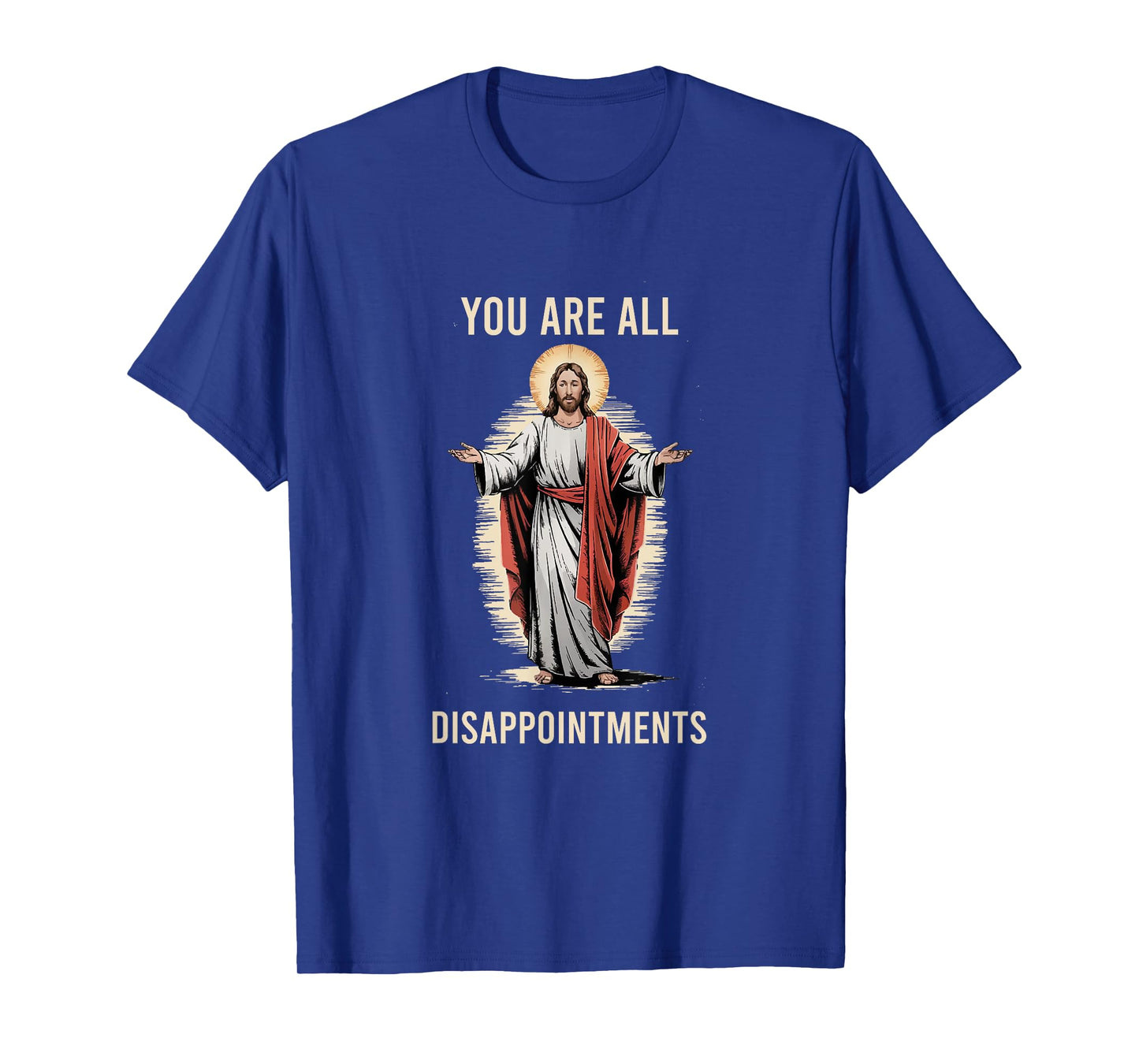 Funny Disappointments All of You Jesus Christian Religion T-Shirt