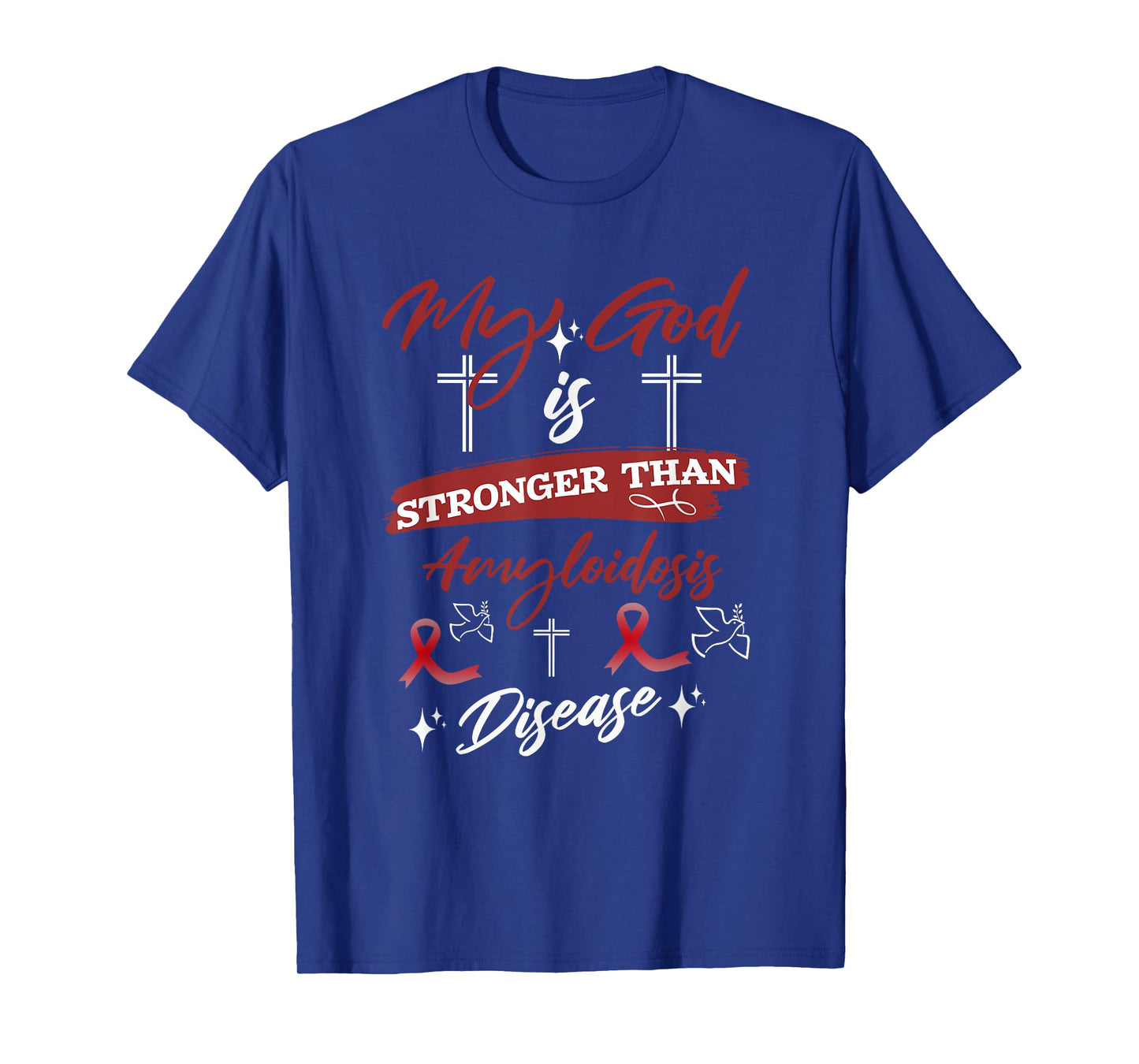 My God Is Stronger Than Amyloidosis Disease Inspirational T-Shirt