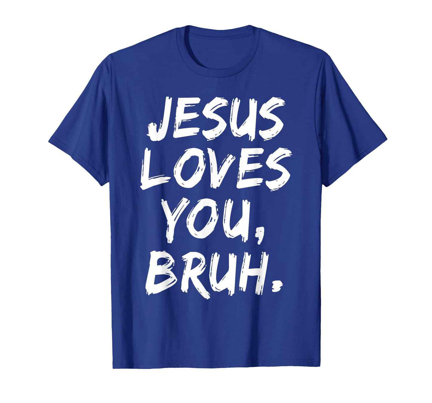 Jesus Loves You Bruh Christian Believer Faith God Religious T-Shirt