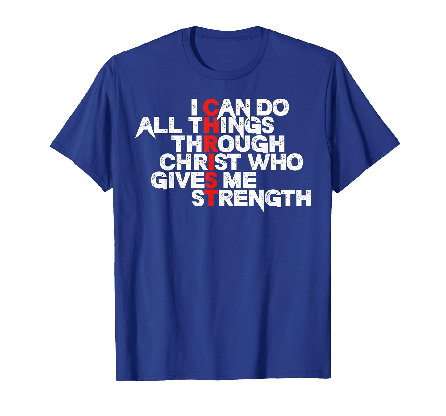 I Can Do All Things Through Christ Who Gives Me Strength T-Shirt