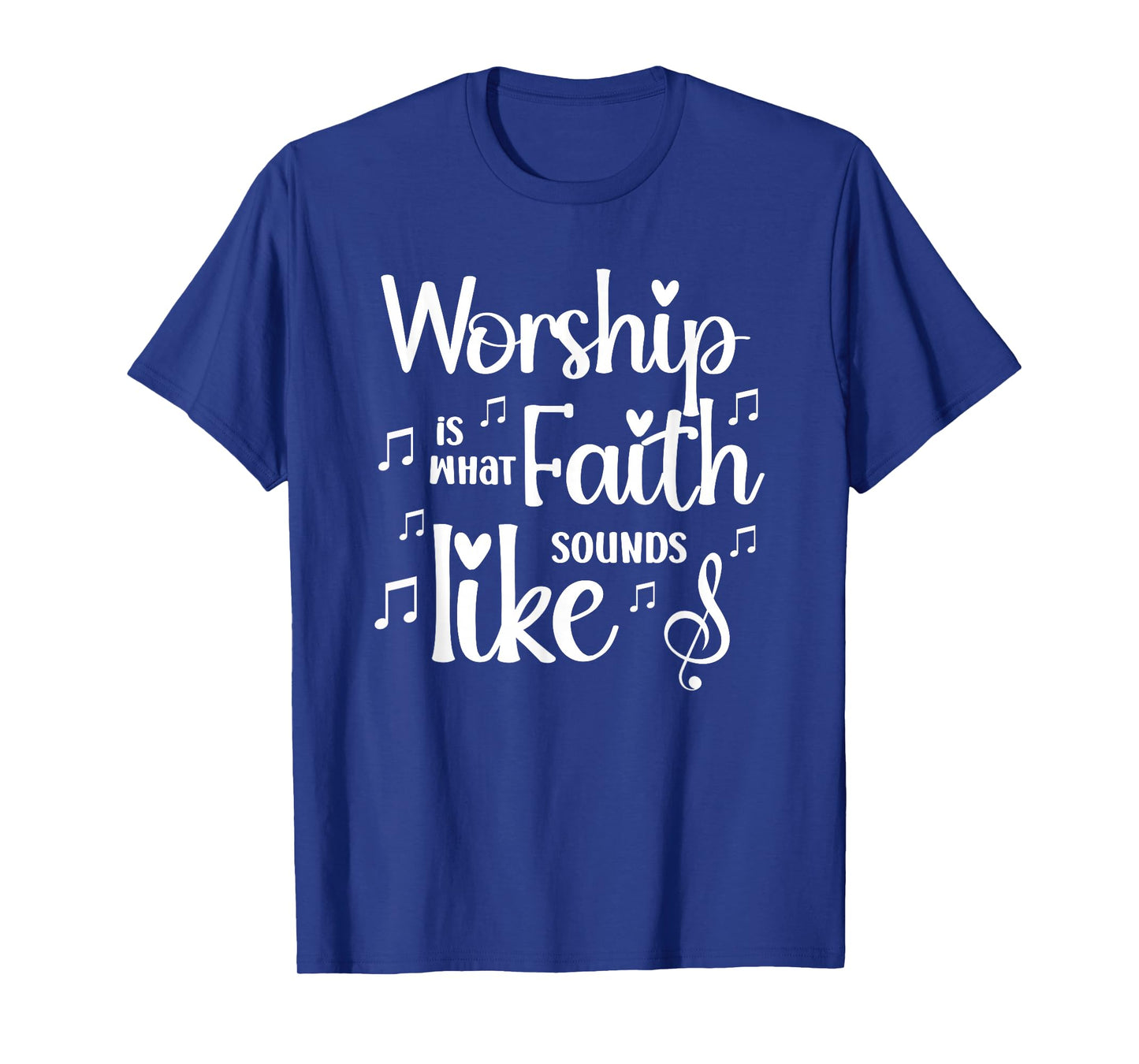 Worship is What Faith Sounds Like Inspirational Gift T-Shirt