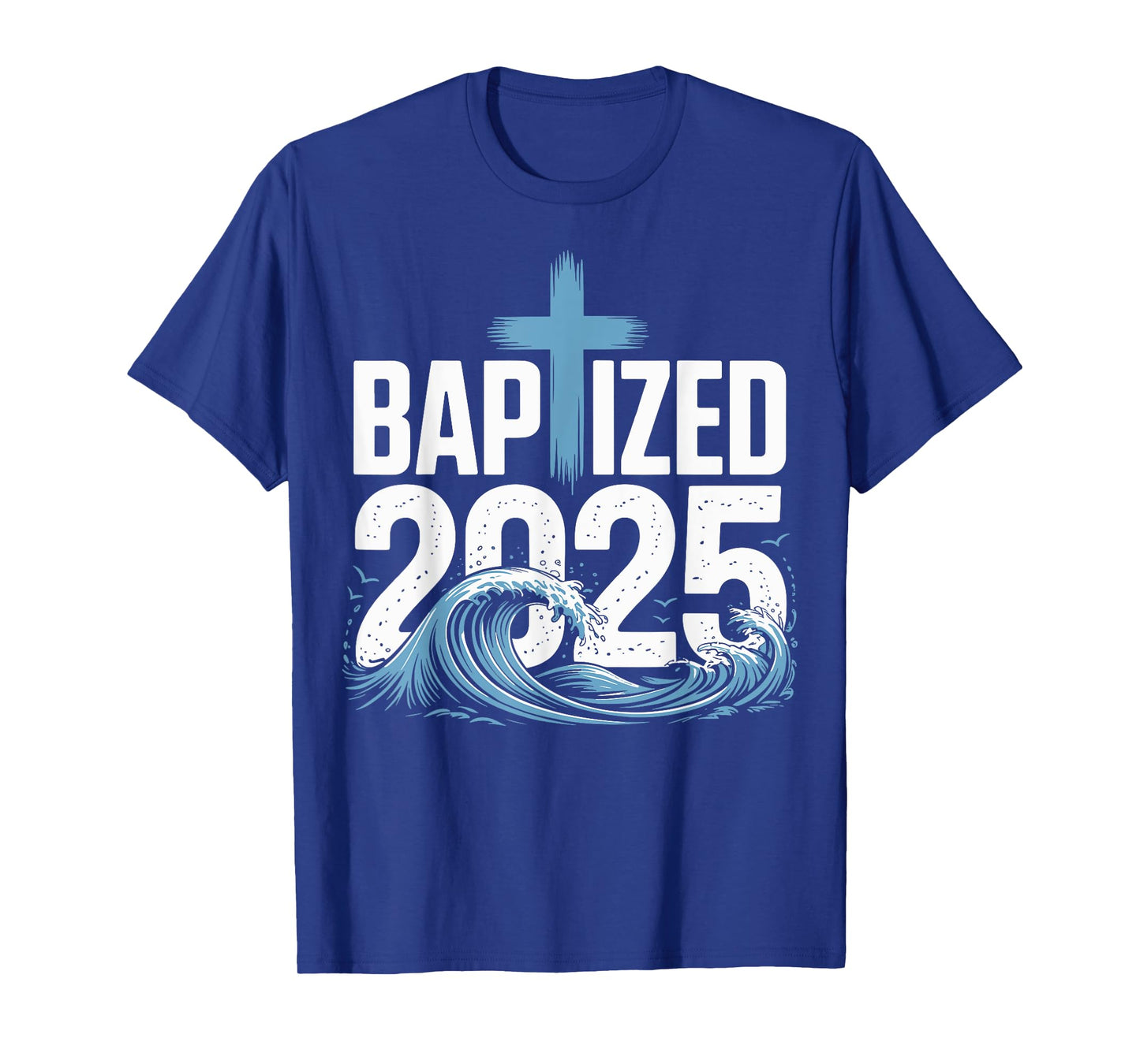 Baptized 2025 T-Shirt