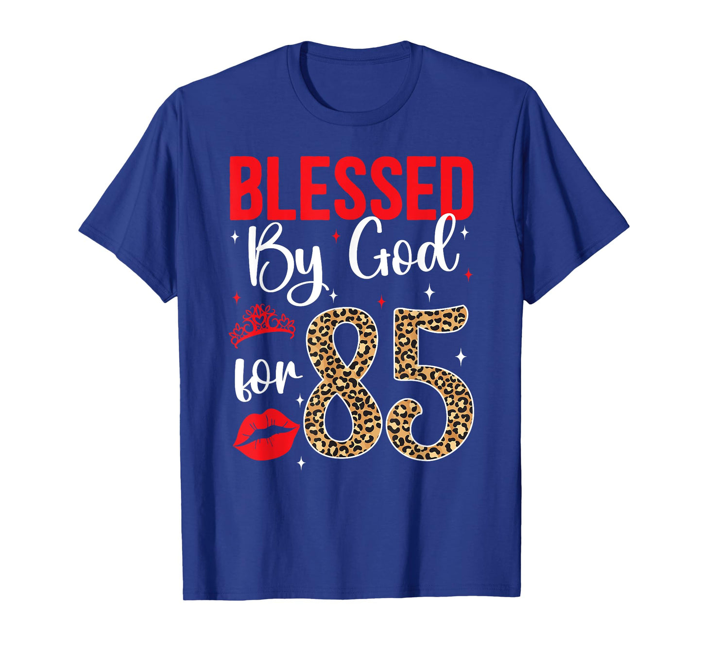 Blessed By God 85 Year Old 85th Birthday It's My 85th Bday T-Shirt