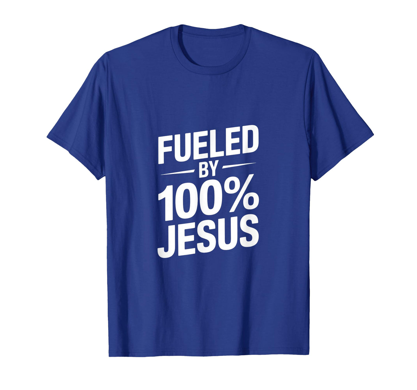 Fueled by 100% Jesus Christian Faith Declaration T-Shirt