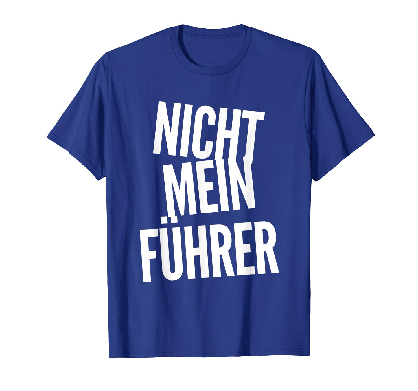 Nicht Mein Führer Not My President In German Funny Quotes T-Shirt