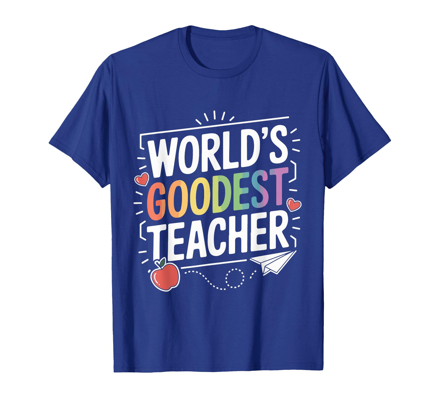 World's Goodest Teacher Funny Appreciation Teachers Day T-Shirt