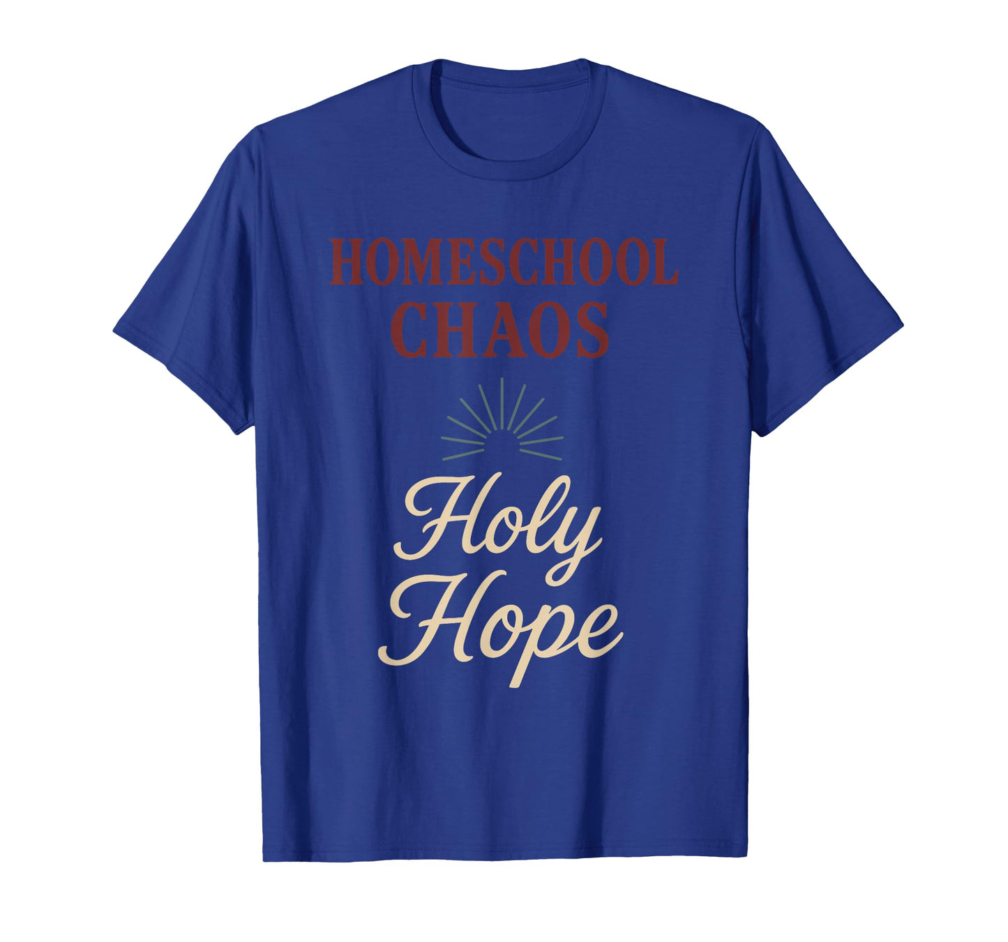 Christian Homeschool Mom Exhausted Chaos Faith Humor T-Shirt