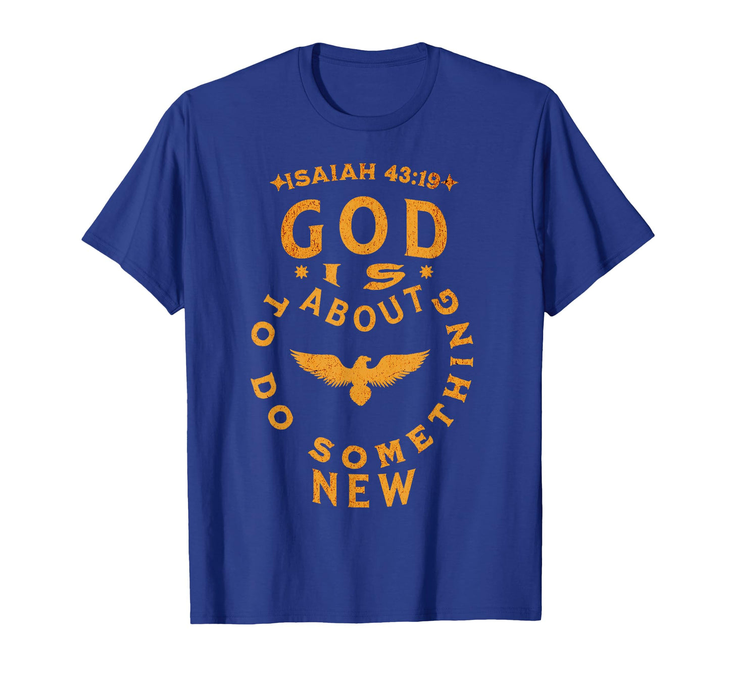 God is about to do something new Isaiah 43:19 T-Shirt