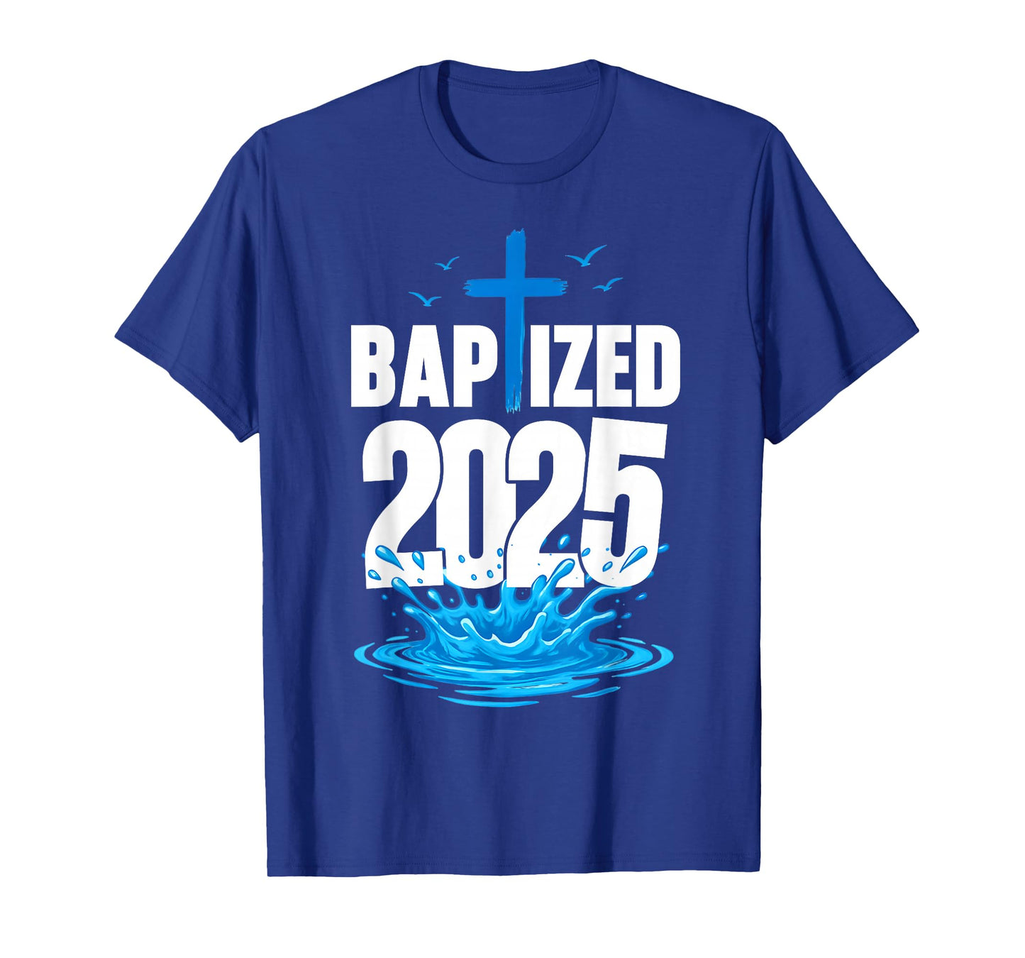 Baptized 2025 Christian Jesus Baptism Religious T-Shirt