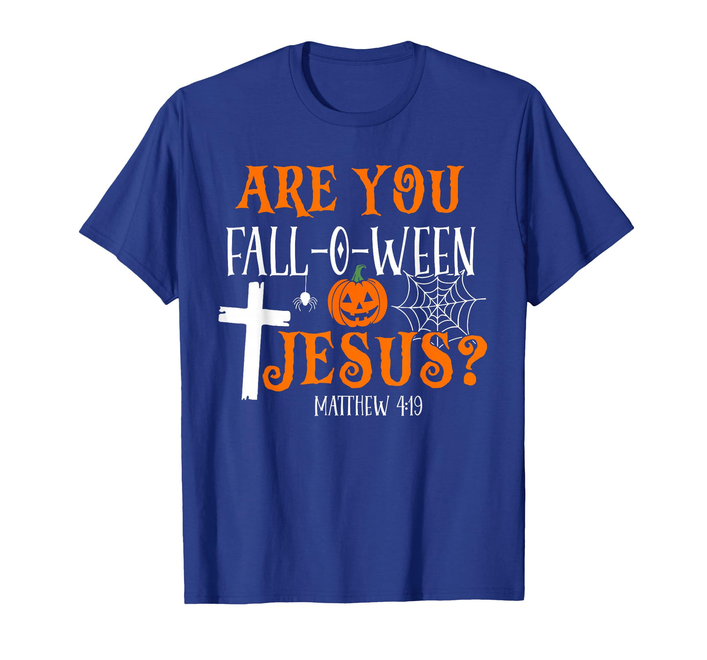 Retro Fall Religious Bible Matthew are You Fall-O-Ween Jesus T-Shirt