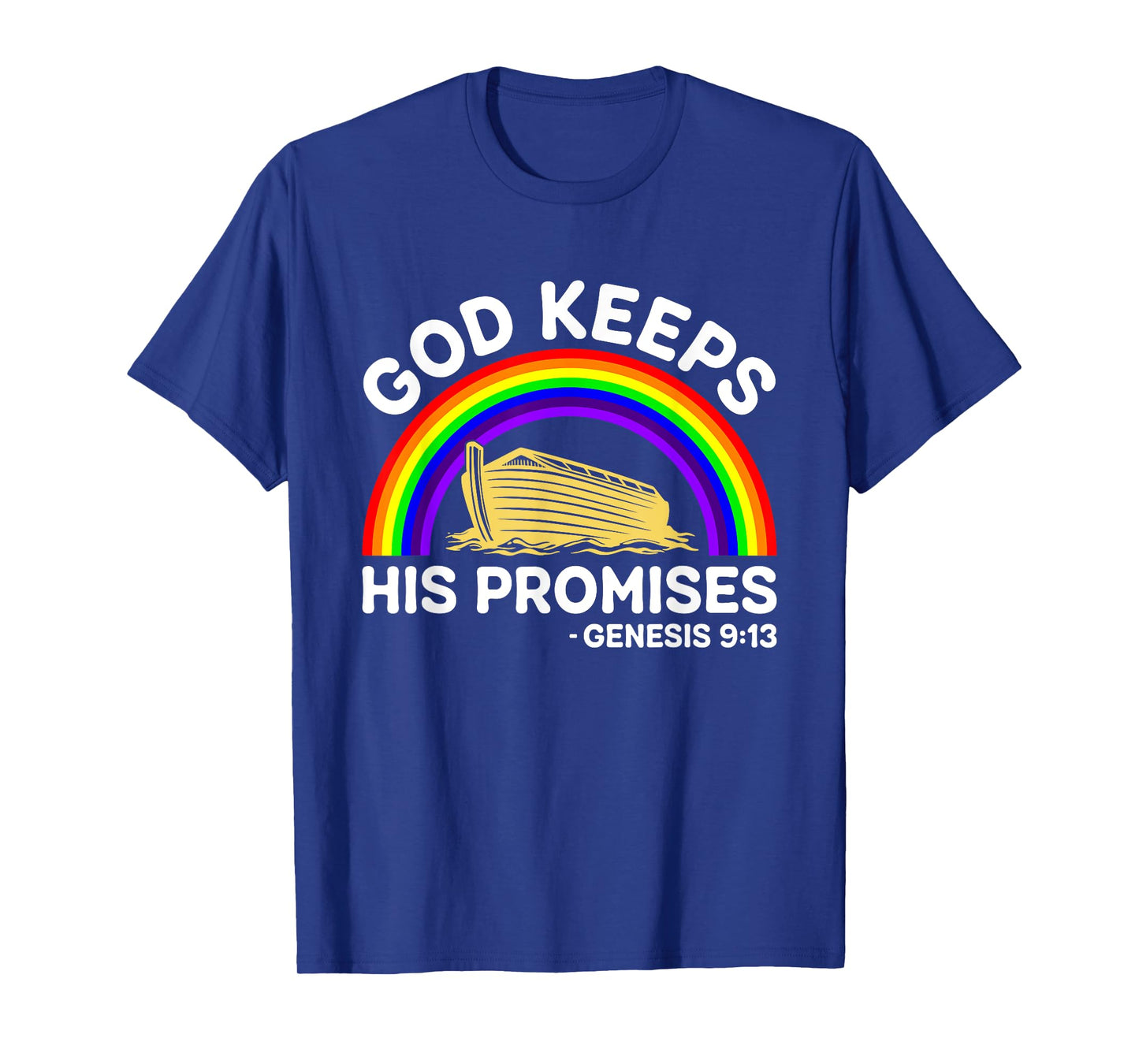 God Keeps His Promises Jesus Christian Noah Ark Rainbow T-Shirt