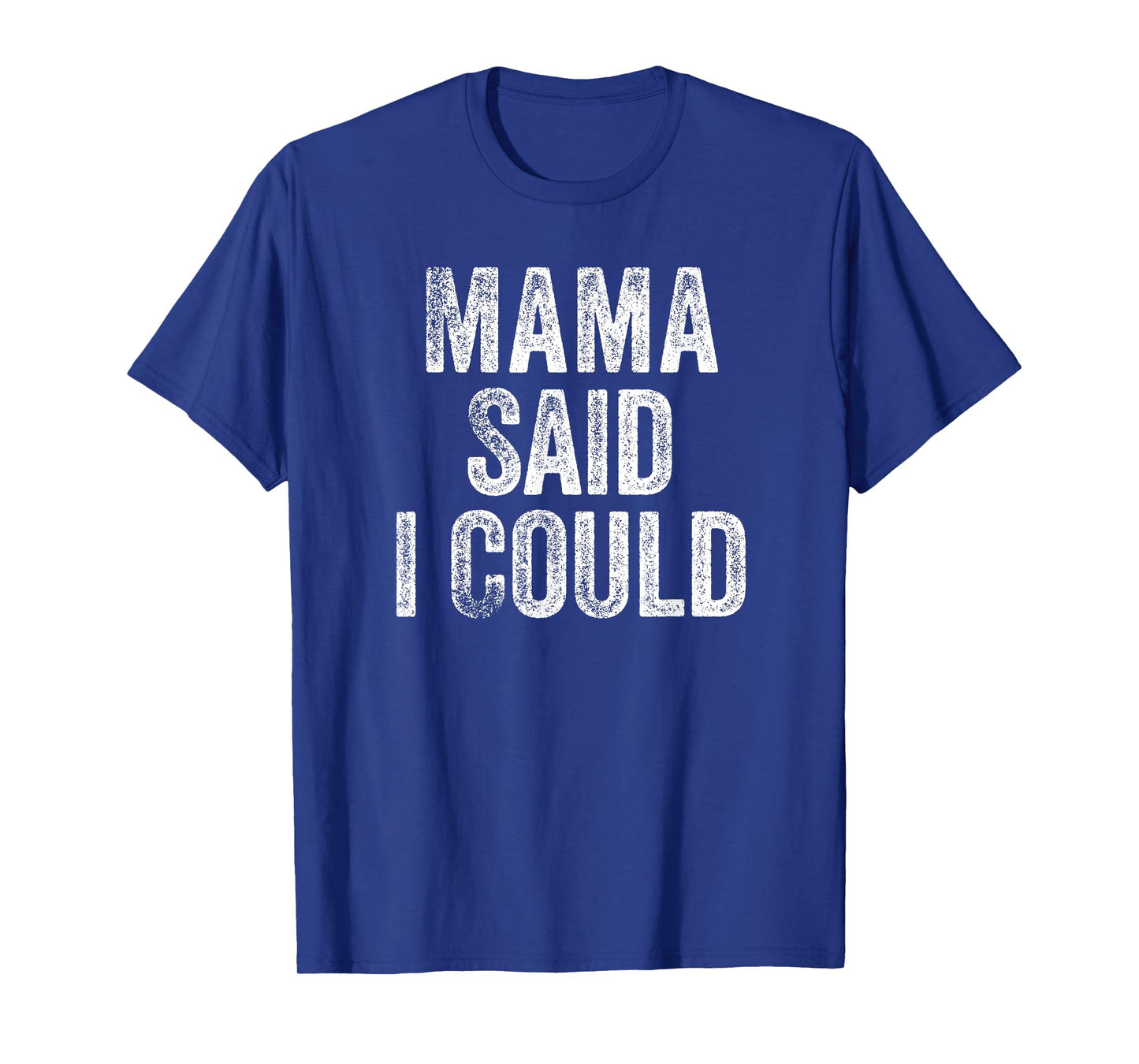 Mama Said I Could Funny Grandchild Grandson Granddaughter T-Shirt
