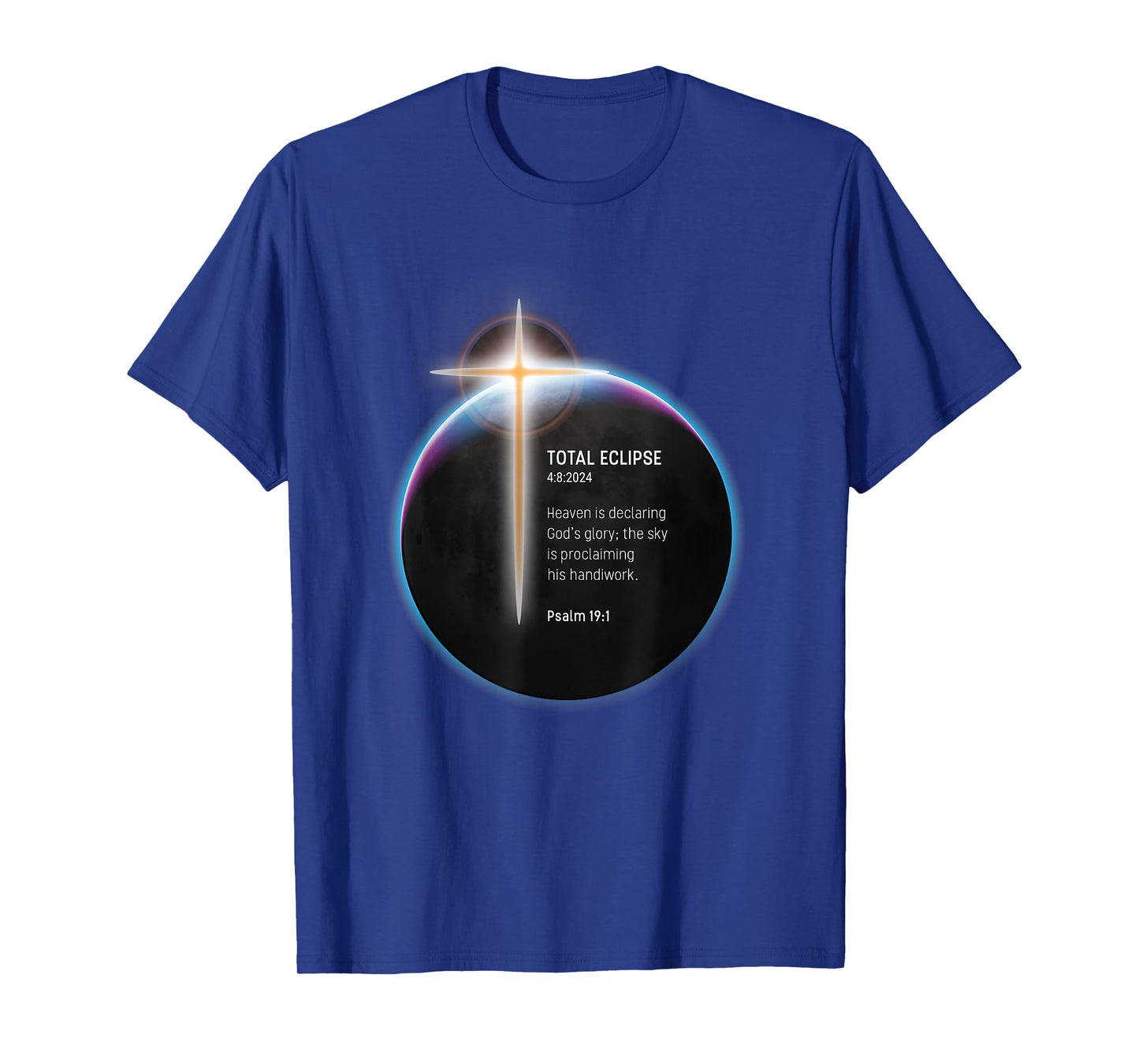 Total Solar Eclipse 2024 - Psalm 19:1 T-Shirt