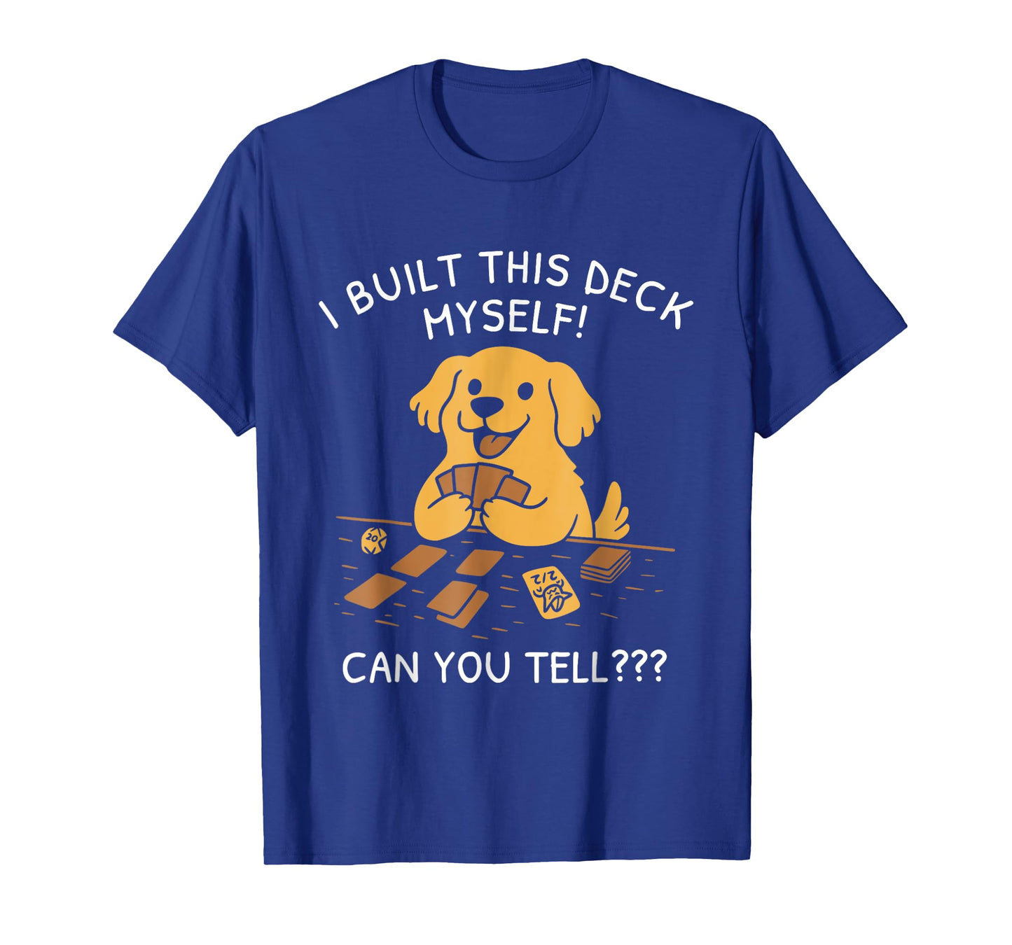 Funny Dog Game Shirt I Built This Deck Myself Can You Tell T-Shirt