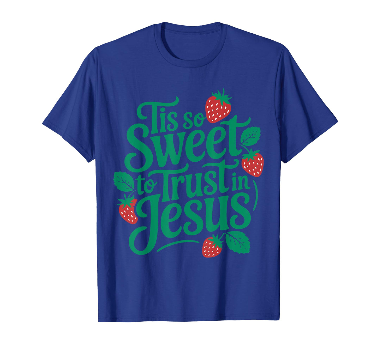 Tis So Sweet to Trust in Jesus Floral Strawberry Christian T-Shirt