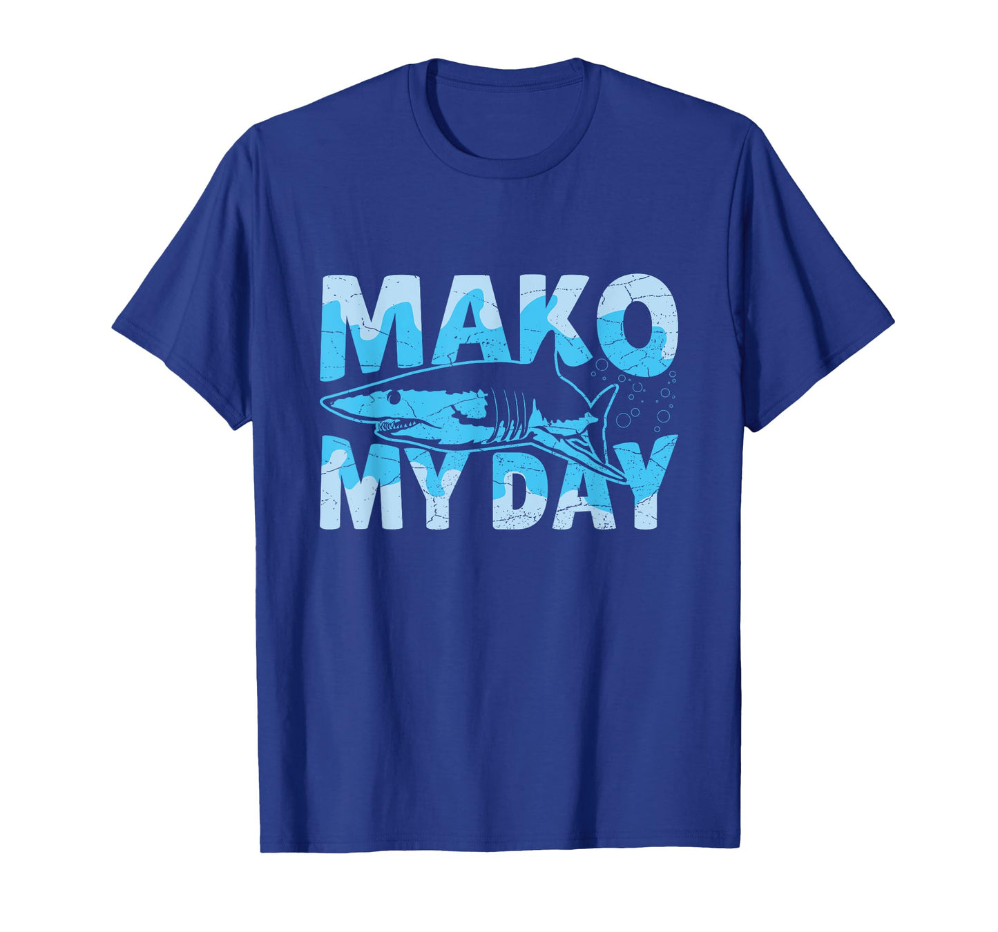 Mako My Day Quote for a Mako Shark expert T-Shirt