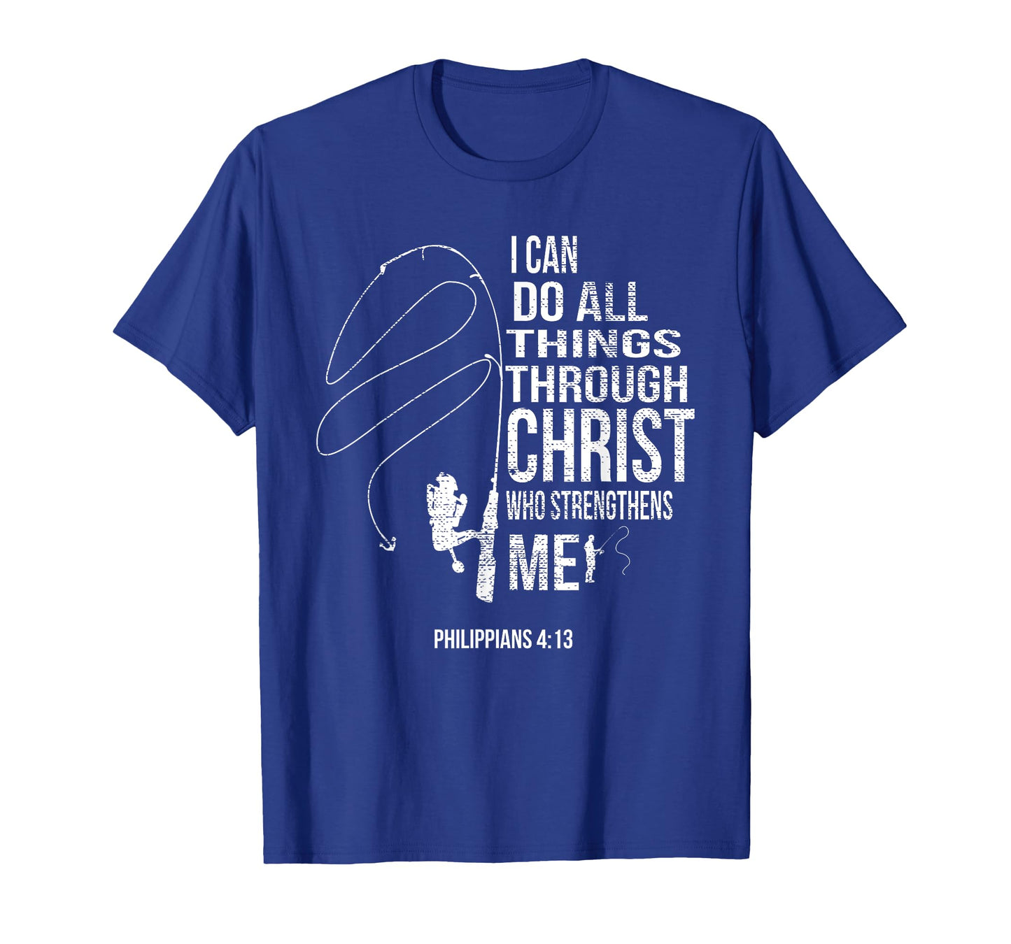 Philippians 4:13 Verses Fishing Funny Fisher Christian Gift T-Shirt