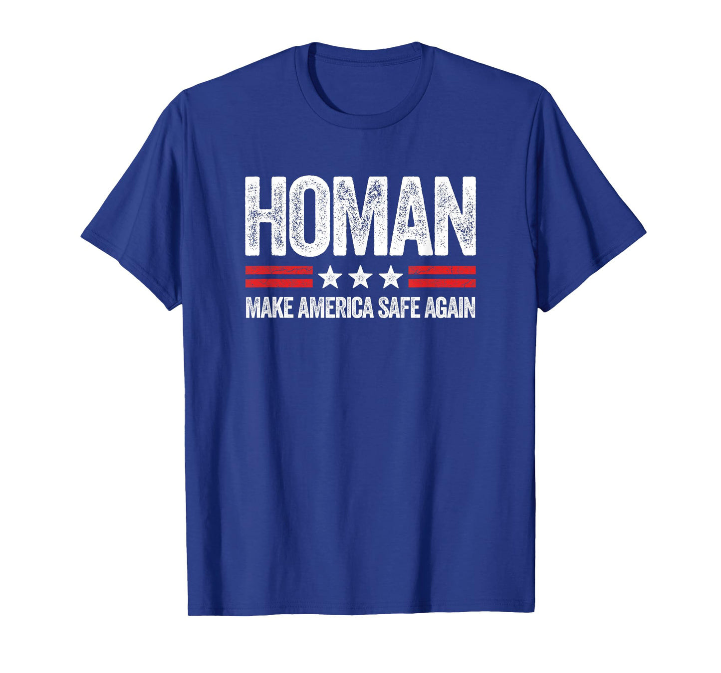 Make America Safe Again Tom Homan Funny US Patriotic Party T-Shirt