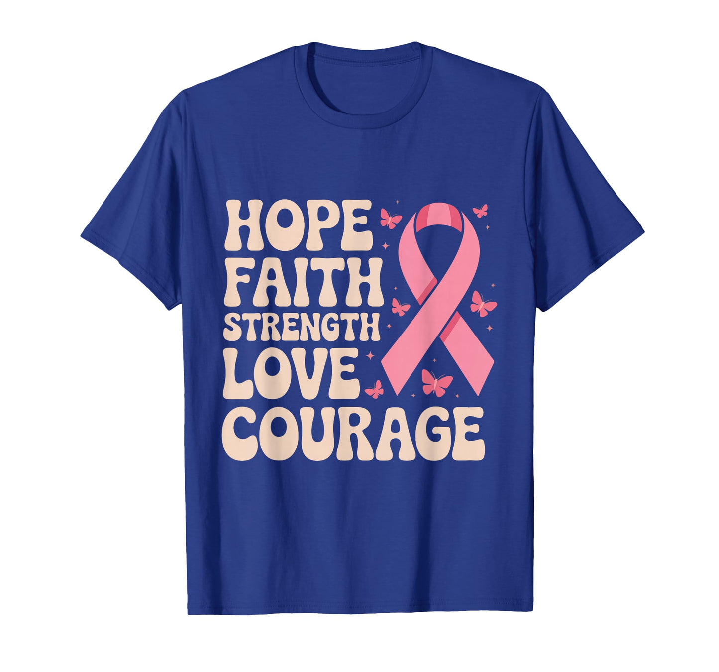 Hope Faith Strength Love Courage Breast Cancer Awareness T-Shirt