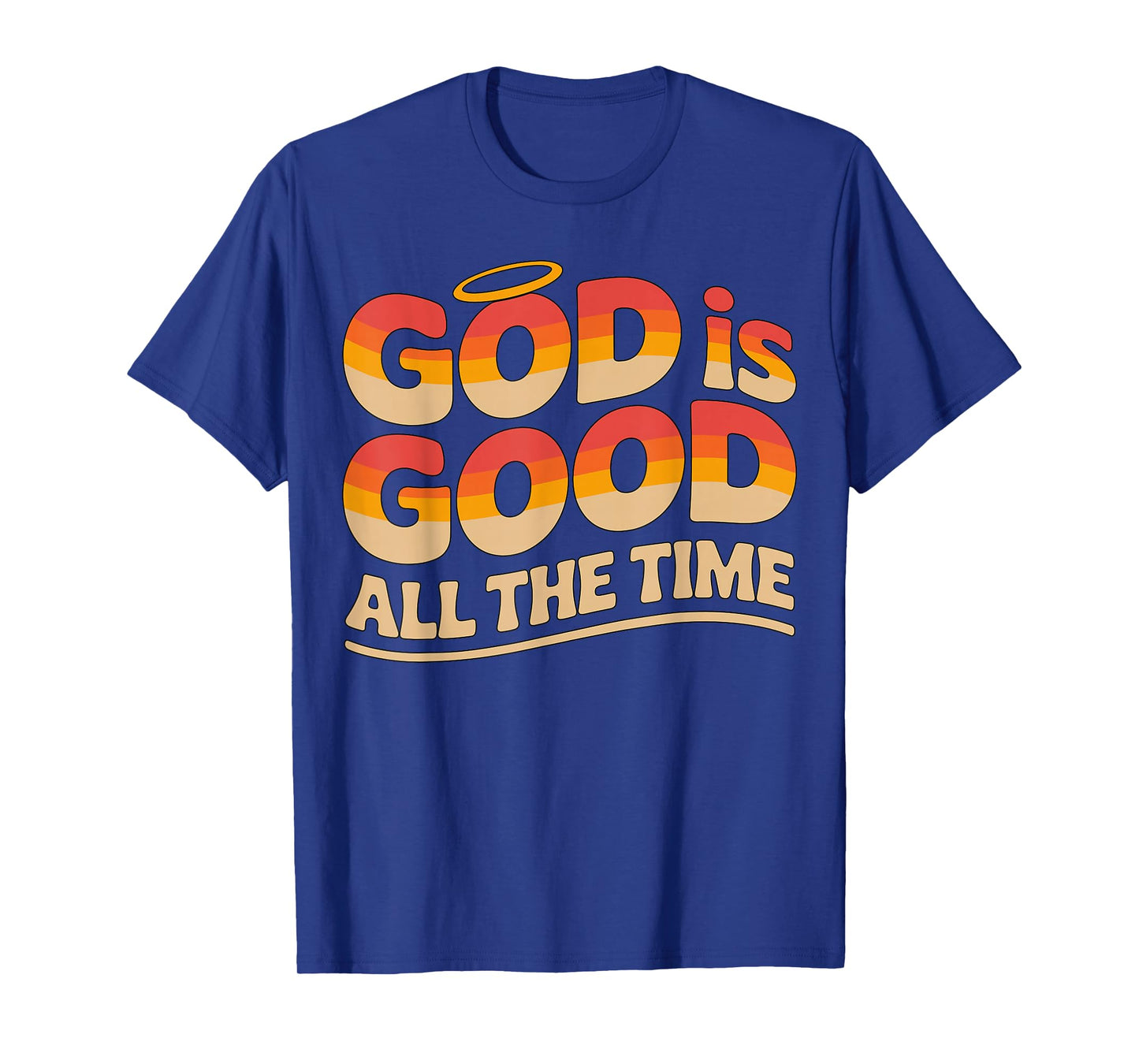 God is Good All The Time Christian T-Shirt
