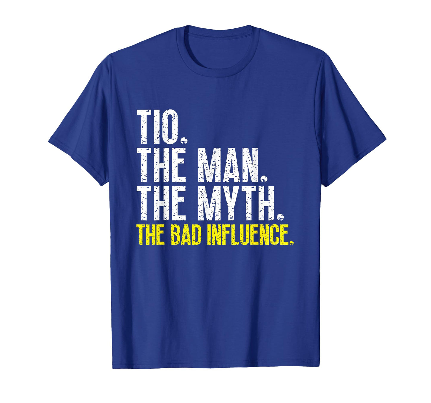Tio The Man The Myth The Bad Influence Cool Funny T-Shirt