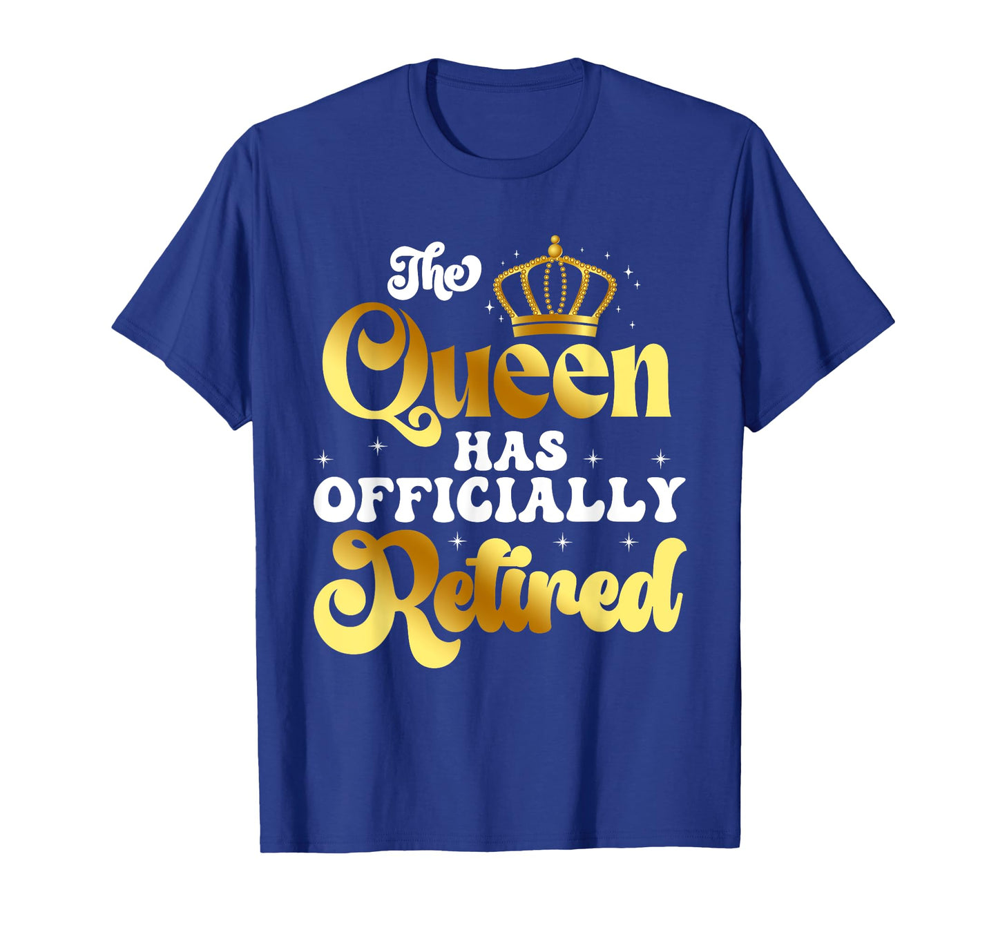 Womens The Queen Has Officially Retired Funny Retirement T-Shirt