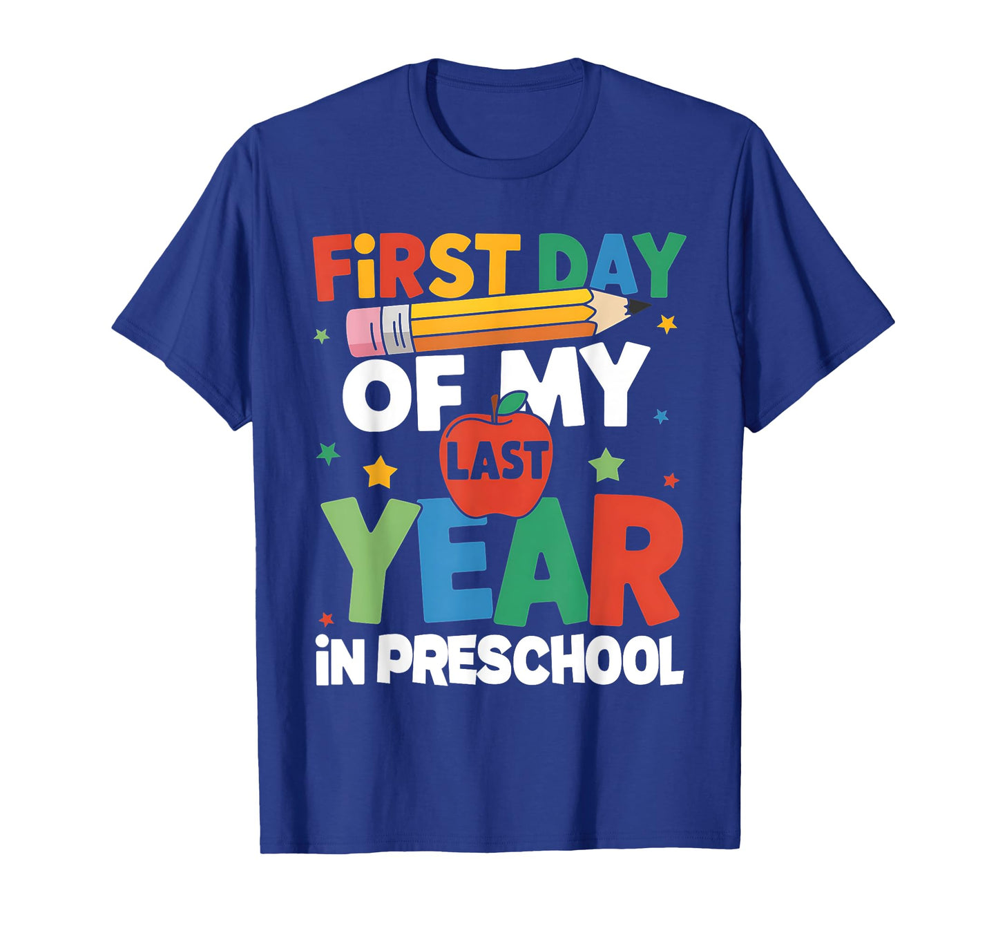 First Day Of My Last Year In Preschool Back To School T-Shirt