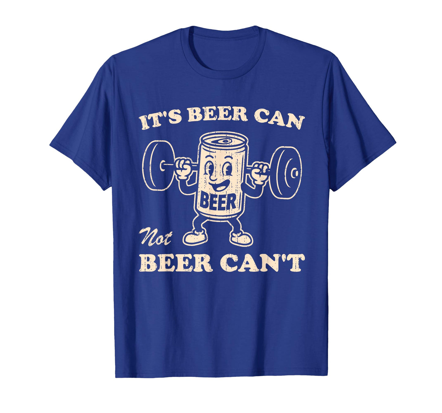 Funny It's Beer Can Not Beer Can't Retro Party Drinking T-Shirt