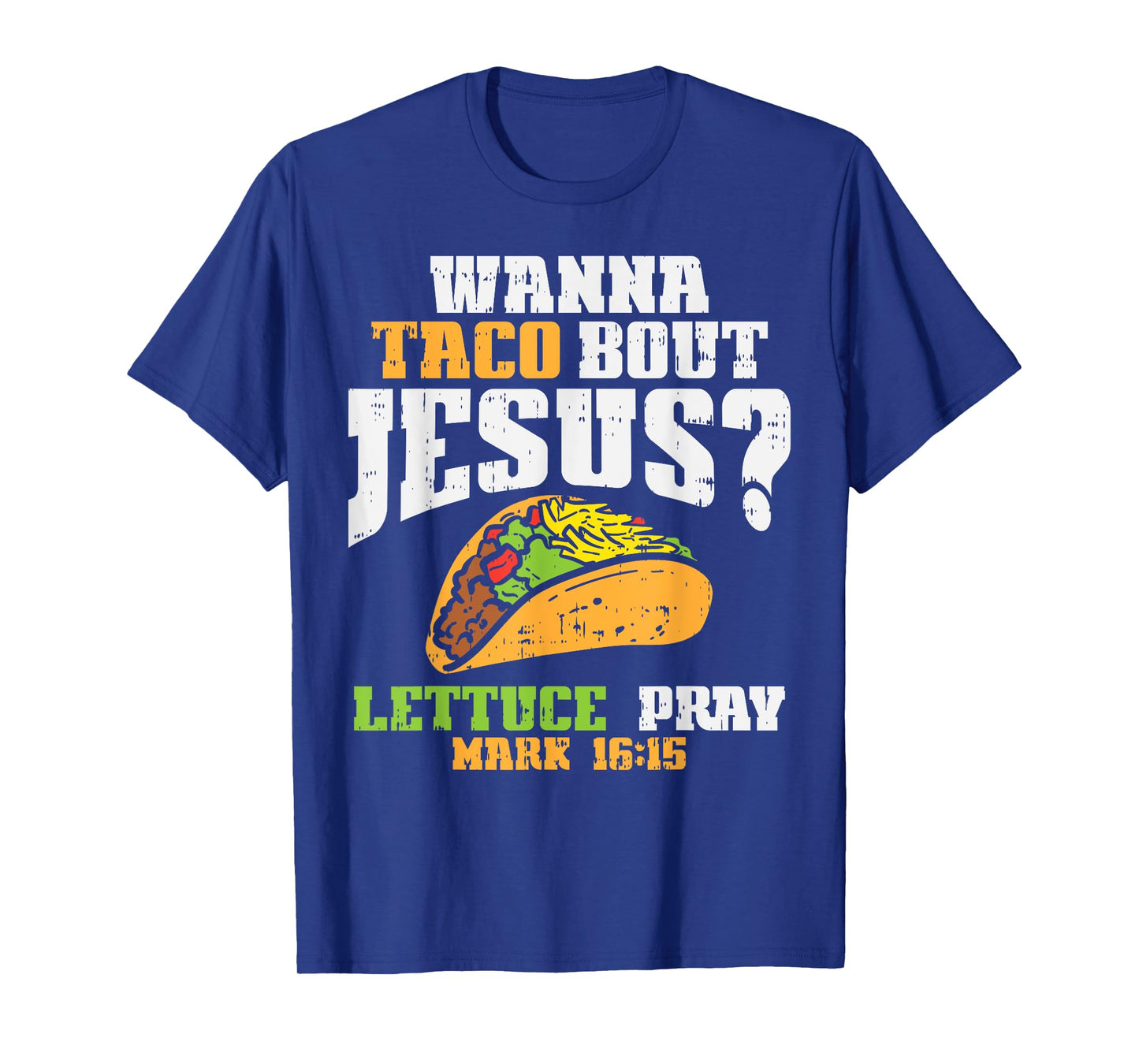 Taco Bout Jesus Lettuce Pray Cinco De Mayo Christian Bible T-Shirt
