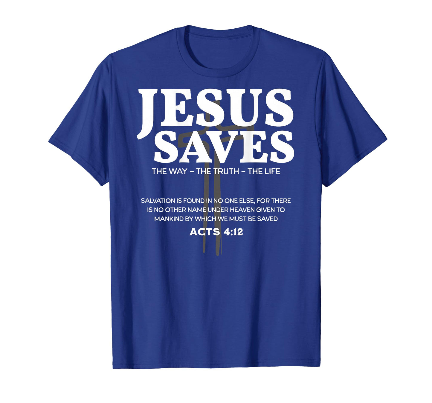 Jesus Saves Bible Verse Acts 4:12 Christian T-Shirt