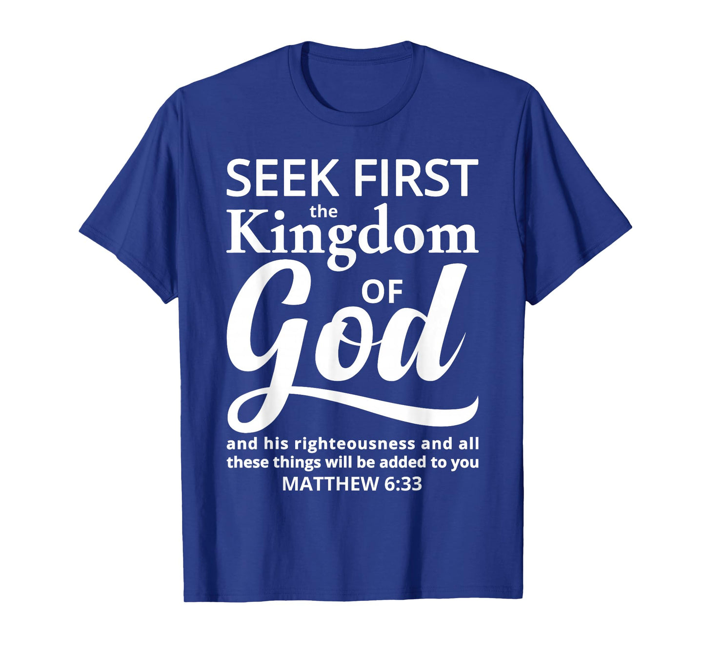 Bible Verse Seek First The Kingdom of GOD Christian T-Shirt
