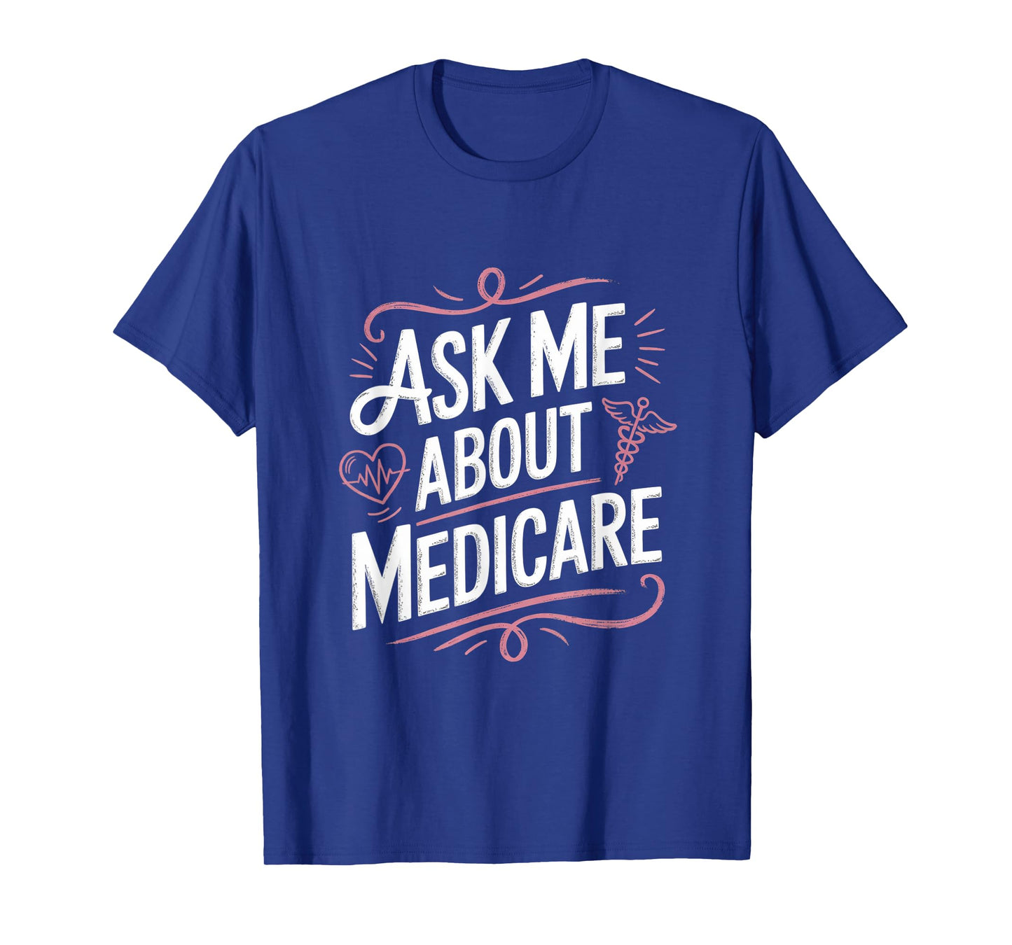 Ask Me About My Medicare Health Insurance Consultant Gifts T-Shirt