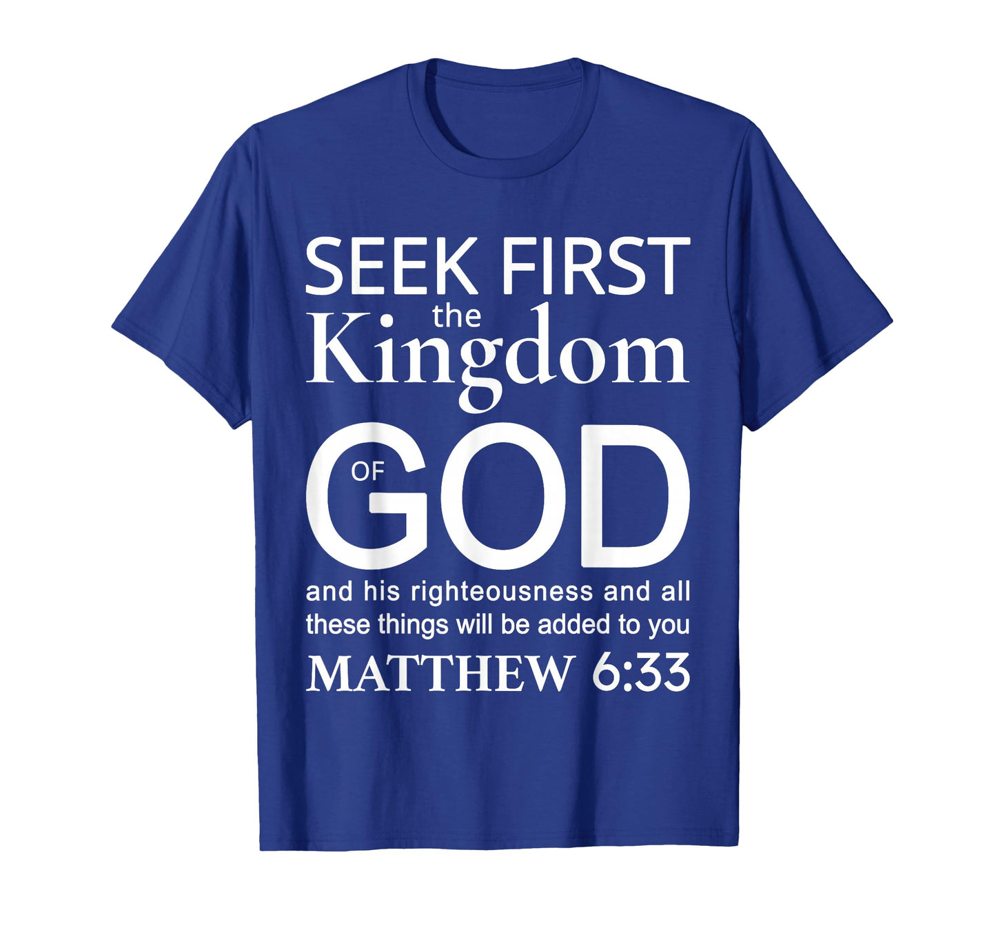 Bible Verse Seek First The Kingdom of GOD Christian T-Shirt